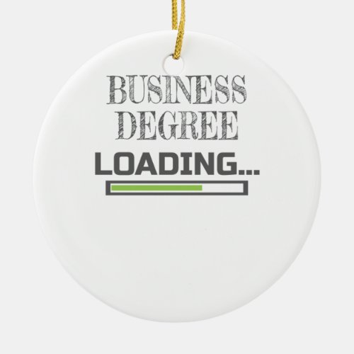 Business Degree Loading Business School Major Gift Ceramic Ornament