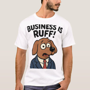 Business Dog in Suit – Funny Quote Art T-Shirt