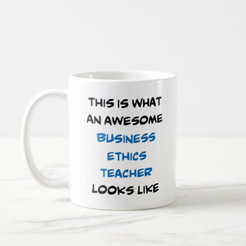 business ethics teacher awesome coffee mug