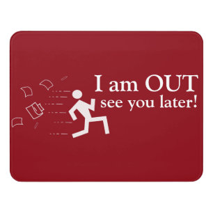 Business I am out funny sign