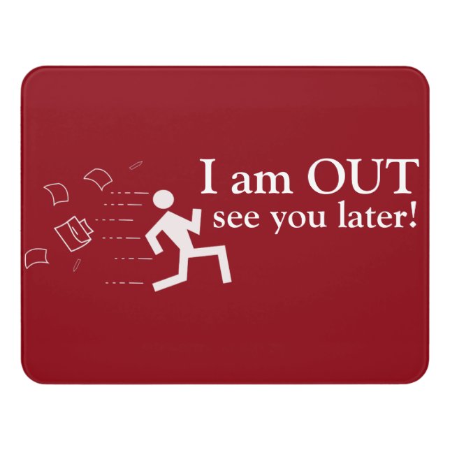 Business I am out funny sign (Contemporary Front)