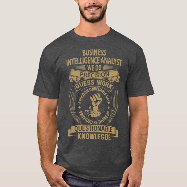 Business Intelligence Analyst Business Analyst T T-Shirt (Front)
