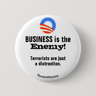 BUSINESS is the ENEMY! Pinback Button