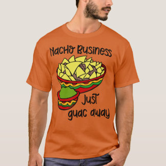Business Just Guac Away T-Shirt
