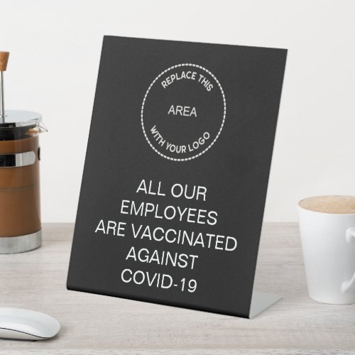 Business Logo All Employees Vaccinated White Black Pedestal Sign