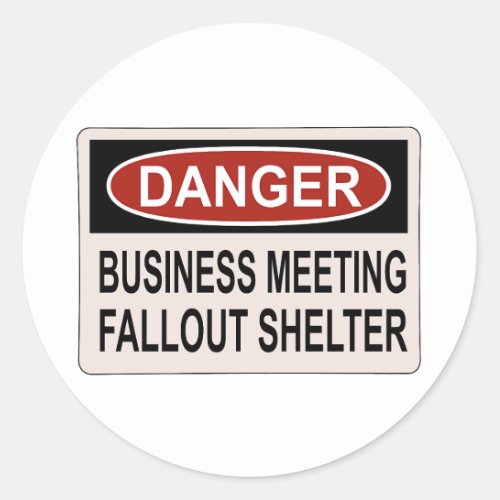 Business Meeting Fallout Area Humor Classic Round Sticker