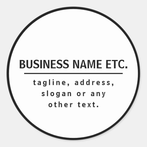 Business Name  Sloganother text  Black  White Classic Round Sticker