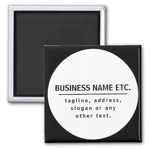 Business Name  Sloganother text  Black  White Magnet