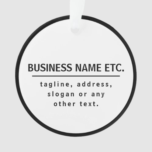 Business Name  Sloganother text  Black  White Ornament