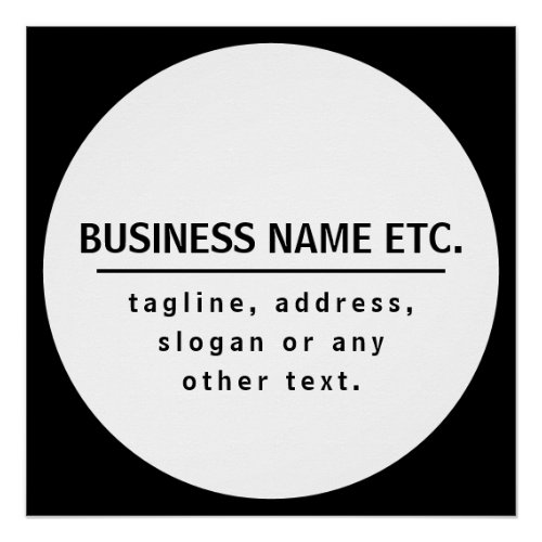 Business Name  Sloganother text  Black  White Poster