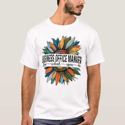 Business Office Manager Love What You do T_Shirt