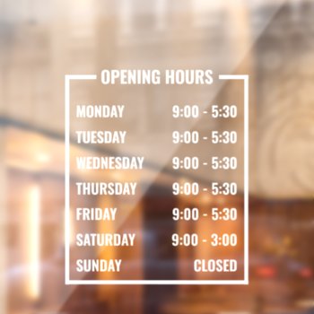 Business Opening Hours  Window Cling by J32Teez at Zazzle