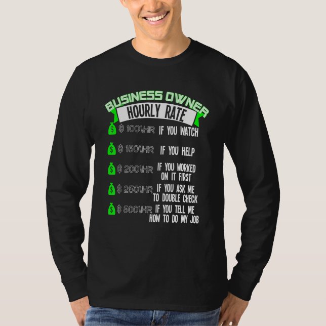 Business Owner Hourly Rate Entrepreneur T-Shirt (Front)
