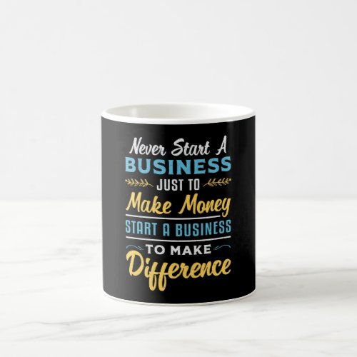 Business Owner Never Start A Business Funny CEO Coffee Mug