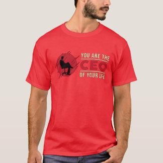 Business Owner Your Arehe CEO Of Your Life Boss gi T-Shirt