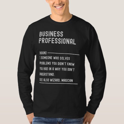 Business Professional Definition Shirts Funny Job 