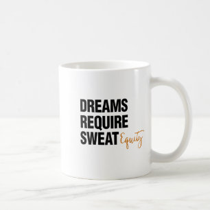 Business Quote Sweat Equity Entrepreneur  Coffee Mug
