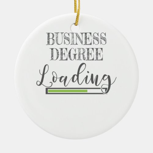 Business School Student Gift Business Degree Loadi Ceramic Ornament