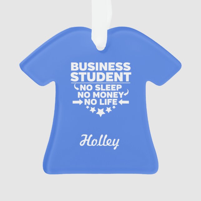 Business Student No Life or Money Ornament (Front)