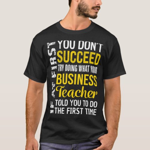 Business Teacher If at First you dont Succeed App T_Shirt