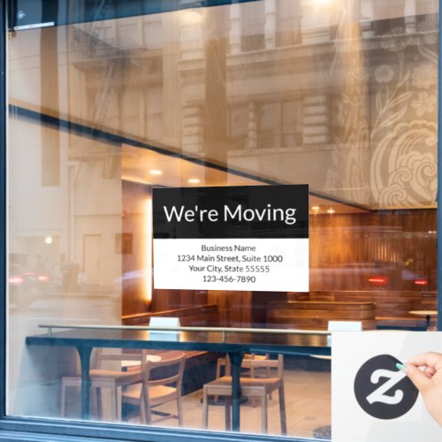 Business Were Moving Announcement Black  White Window Cling