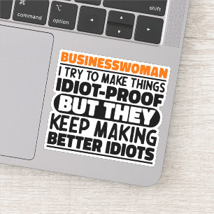 Businesswoman I Try To Make Things Funny Quotes Sticker