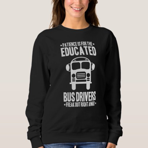 Busman Patience Bus Driver Sweatshirt