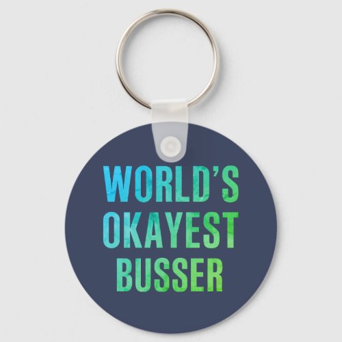 Busser Worlds Okayest Novelty Keychain