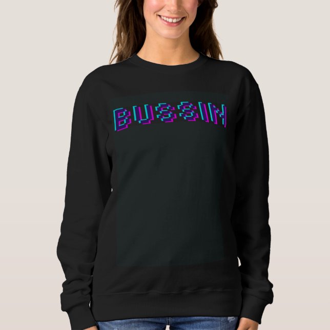 Bussin Gamer  Meme Trend White Word Black Teen Boy Sweatshirt (Front)