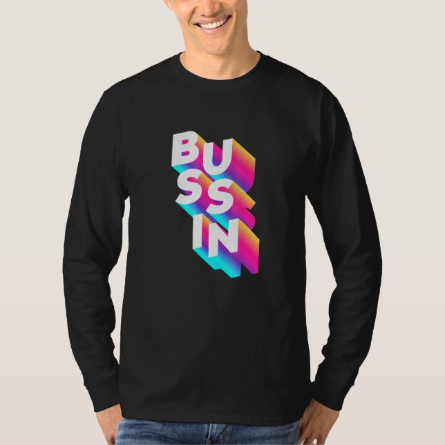 Bussin Viral Meme Slang Relatable T-Shirt (Front)