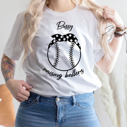 Bussy Raising Ballers Baseball T_Shirt