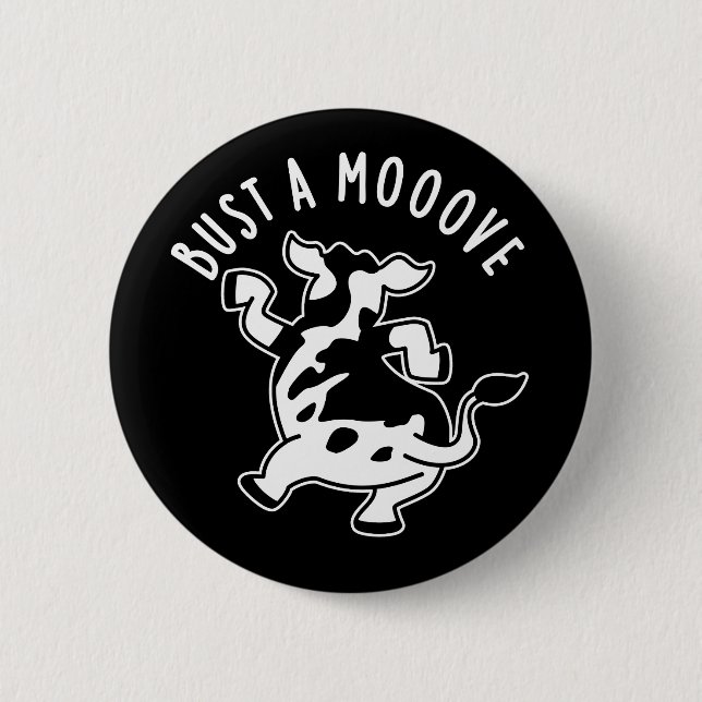 Bust A Mooove Funny Cow Pun Dark BG Button (Front)