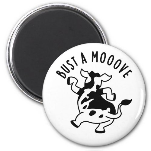 Bust A Mooove Funny Cow Pun  Magnet