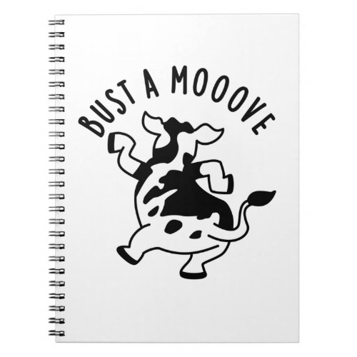 Bust A Mooove Funny Cow Pun  Notebook