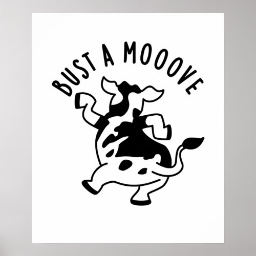 Bust A Mooove Funny Cow Pun  Poster