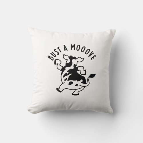 Bust A Mooove Funny Cow Pun  Throw Pillow