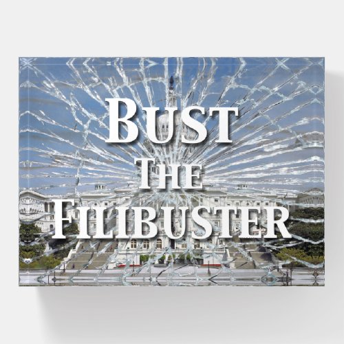 Bust The Filibuster Paperweight