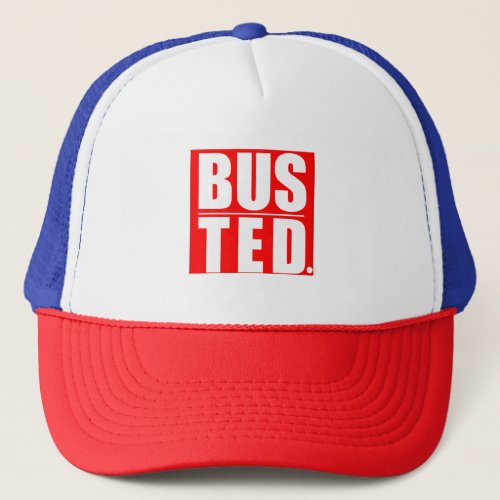BUSTED T_SHIRTbusted merchandise available here B Trucker Hat