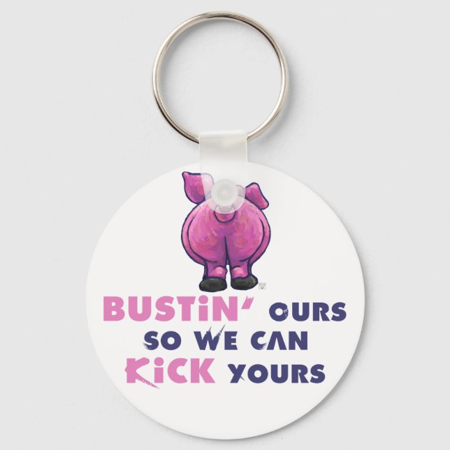 Bustin Ours Pig Butt Motivational Key Chain (Front)