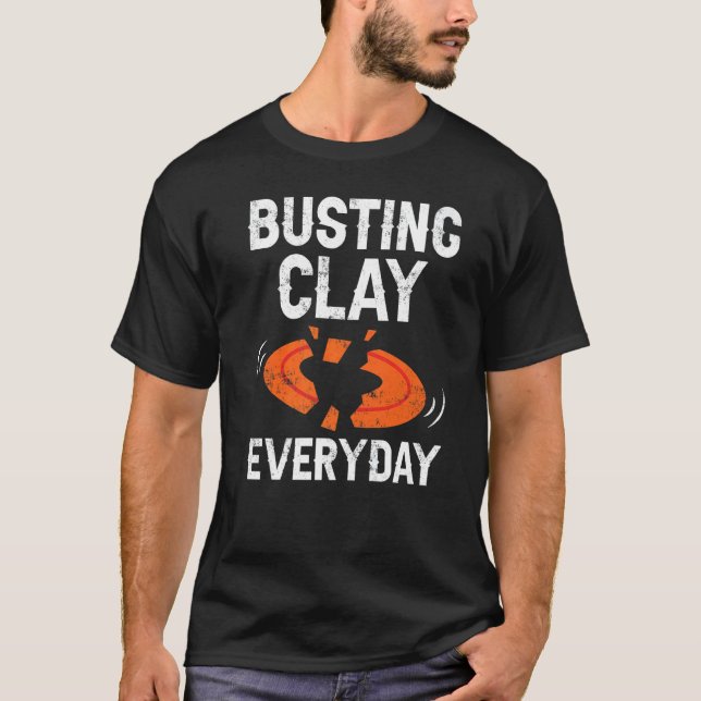 Busting Clay Everyday Trap Sporting Clay Target T-Shirt (Front)