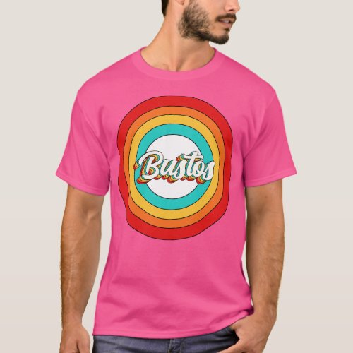 Bustos Name Shirt Vintage Bustos Circle