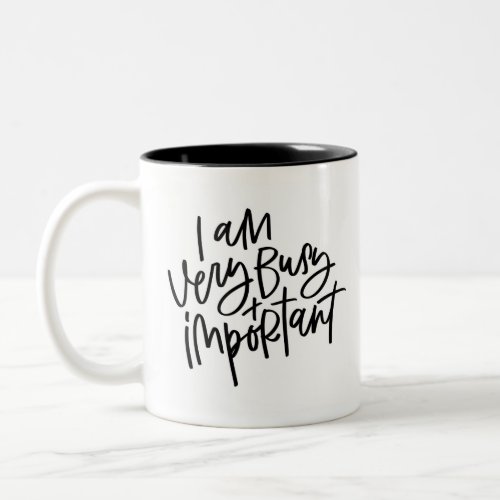 Busy and Important Handlettered Two_Tone Coffee Mug