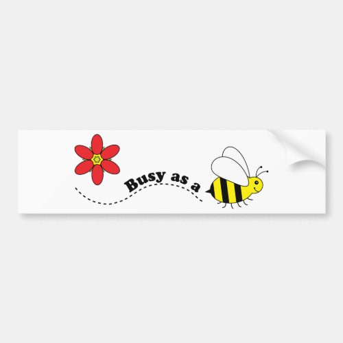 Busy as a Bee Happy Bees and Flowers Cartoon Bumper Sticker