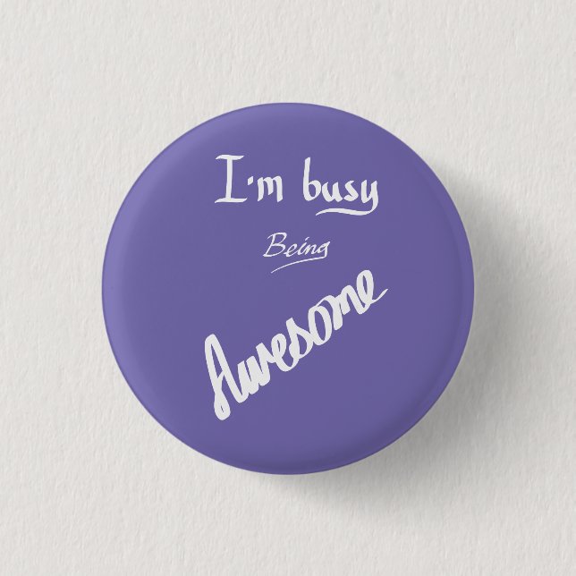Busy Awesome Funny Quote Handwritten Humour Purple Button (Front)