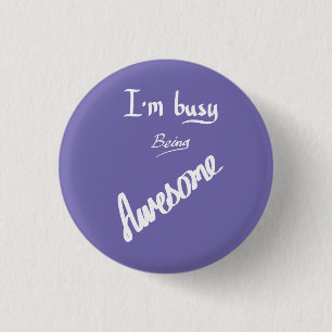 Busy Awesome Funny Quote Handwritten Humour Purple Button