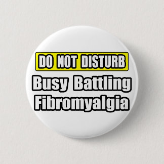 Busy Battling Fibromyalgia Pinback Button