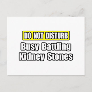 Busy Battling Kidney Stones Postcard