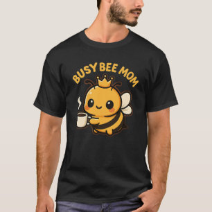 Busy Bee Mom Coffee Bee T-Shirt