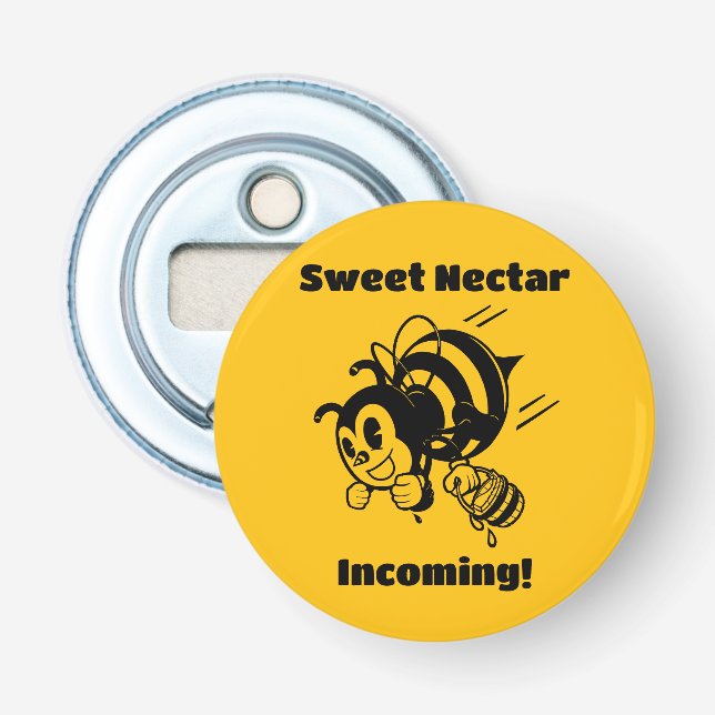 Busy Bee Sweet Nectar Incoming! Buckets Cartoon Bottle Opener (Front)