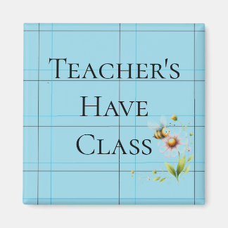 Busy Bee Teacher's Have Class Magnet